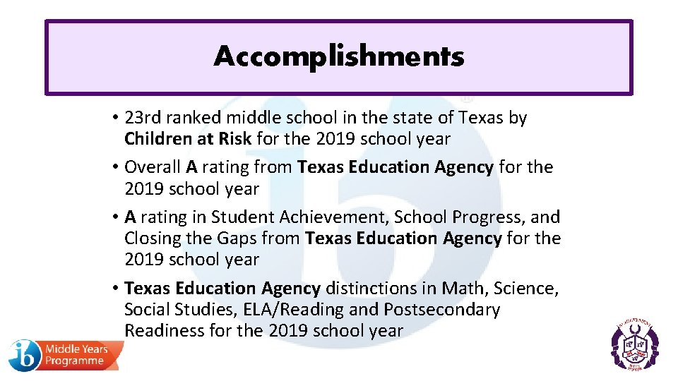 Accomplishments • 23 rd ranked middle school in the state of Texas by Children