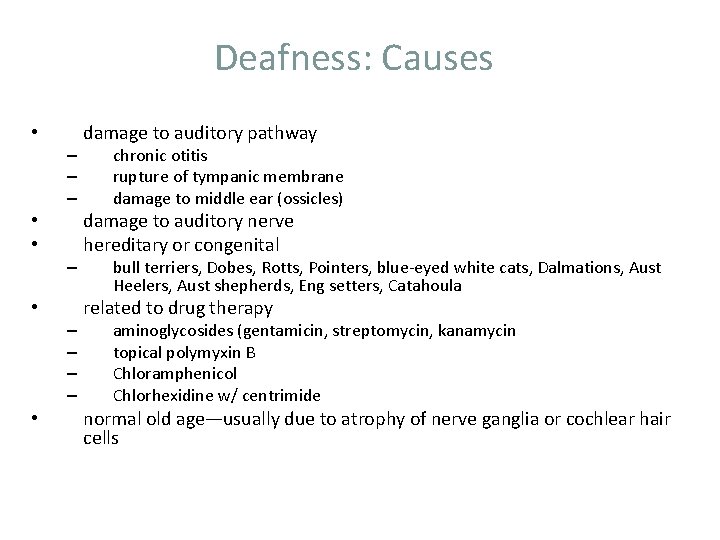 Deafness: Causes • – – – • • – – – – • damage