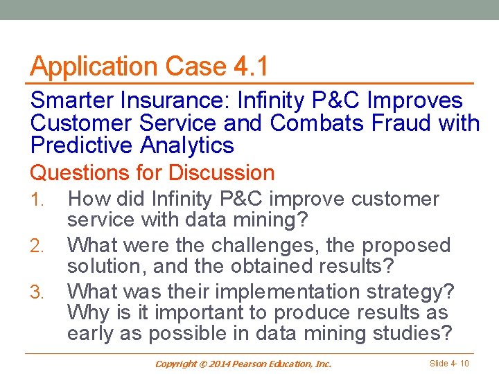 Application Case 4. 1 Smarter Insurance: Infinity P&C Improves Customer Service and Combats Fraud