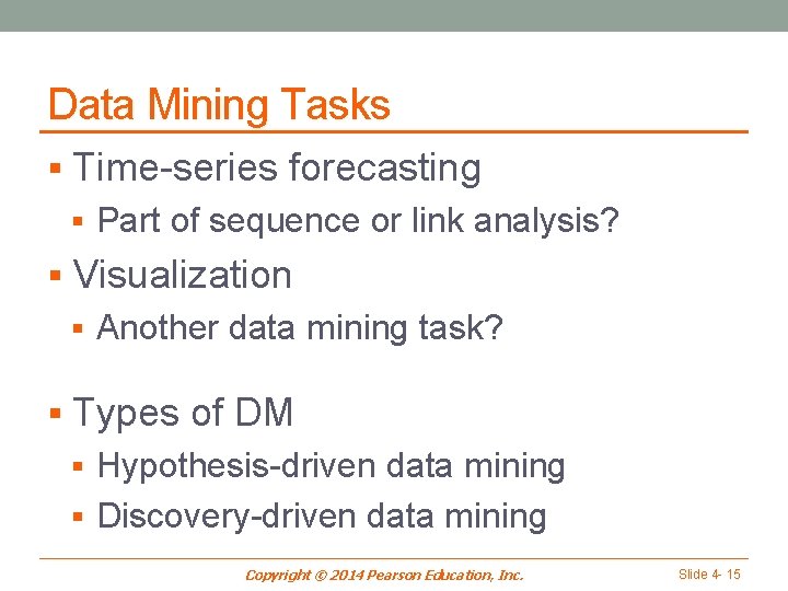 Data Mining Tasks § Time-series forecasting § Part of sequence or link analysis? §