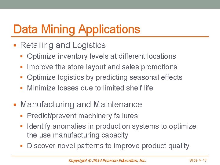 Data Mining Applications § Retailing and Logistics § Optimize inventory levels at different locations