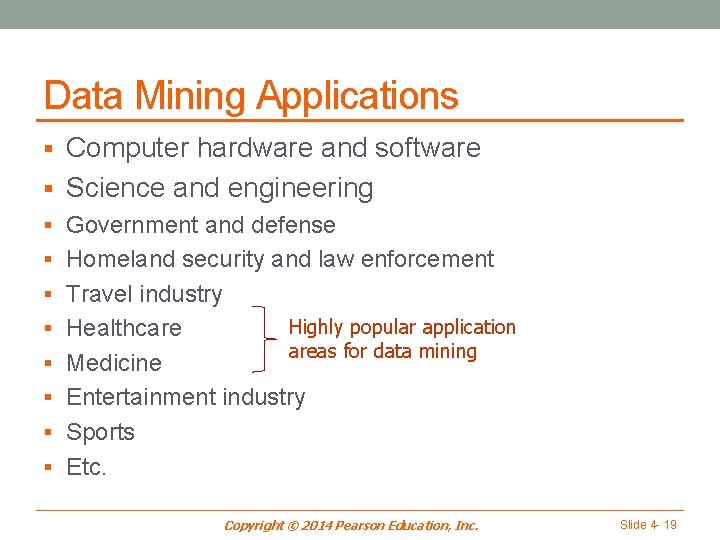 Data Mining Applications § Computer hardware and software § Science and engineering § Government