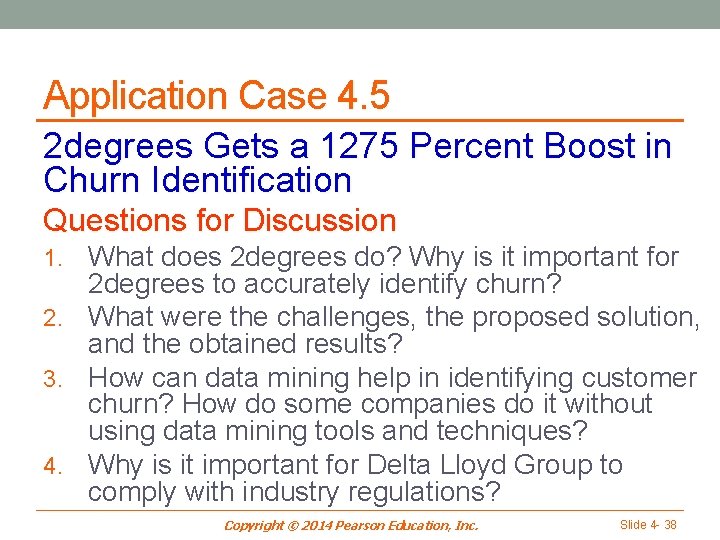 Application Case 4. 5 2 degrees Gets a 1275 Percent Boost in Churn Identification