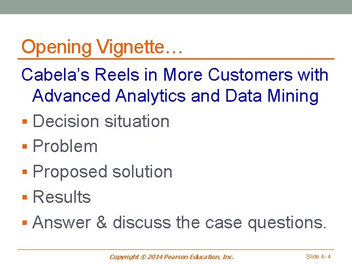 Opening Vignette… Cabela’s Reels in More Customers with Advanced Analytics and Data Mining §