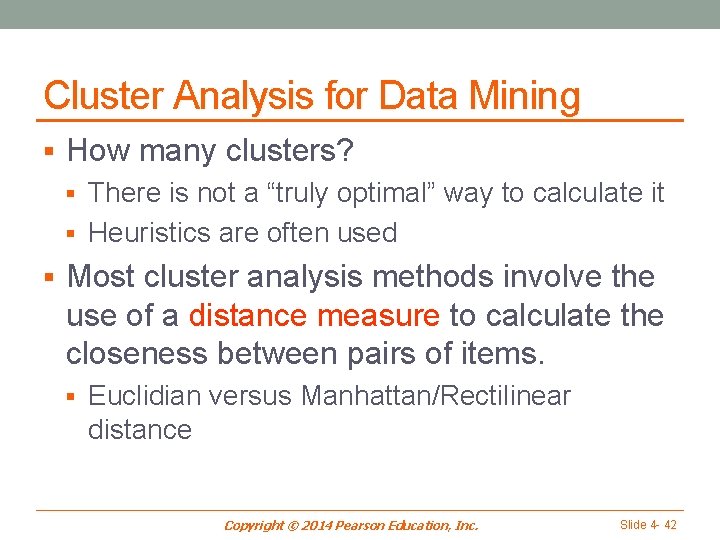 Cluster Analysis for Data Mining § How many clusters? § There is not a