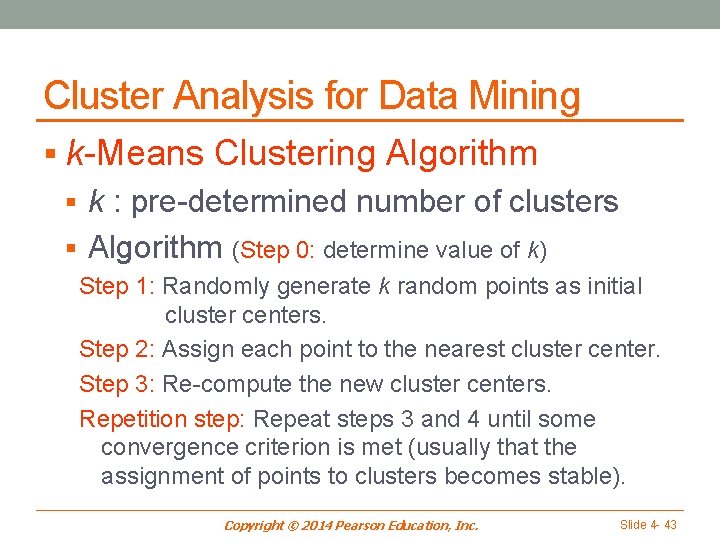 Cluster Analysis for Data Mining § k-Means Clustering Algorithm § k : pre-determined number
