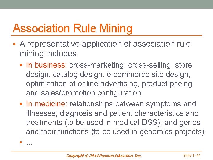Association Rule Mining § A representative application of association rule mining includes § In