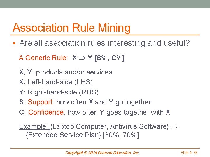 Association Rule Mining § Are all association rules interesting and useful? A Generic Rule: