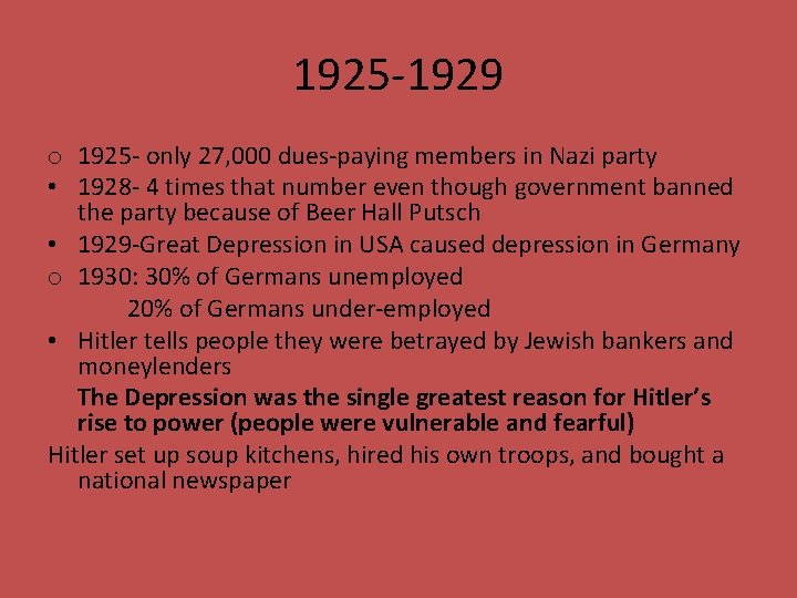 1925 -1929 o 1925 - only 27, 000 dues-paying members in Nazi party •
