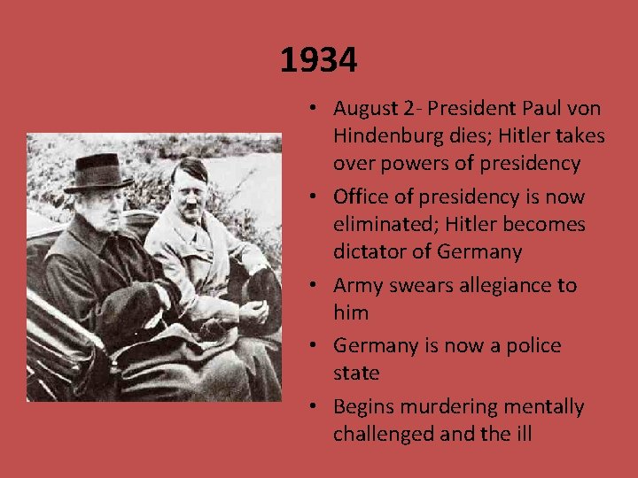 1934 • August 2 - President Paul von Hindenburg dies; Hitler takes over powers