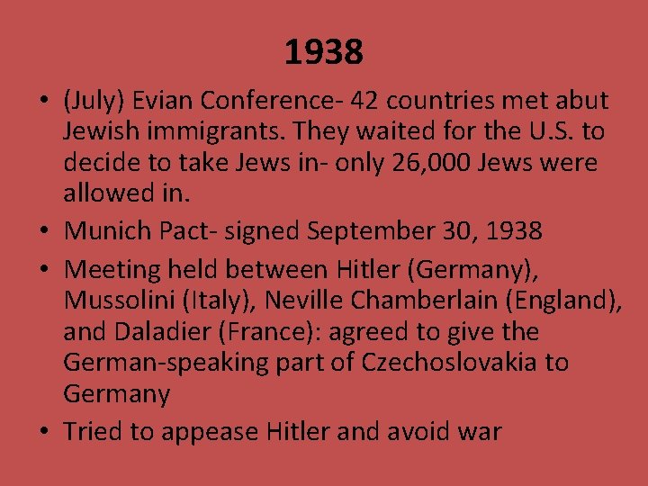 1938 • (July) Evian Conference- 42 countries met abut Jewish immigrants. They waited for