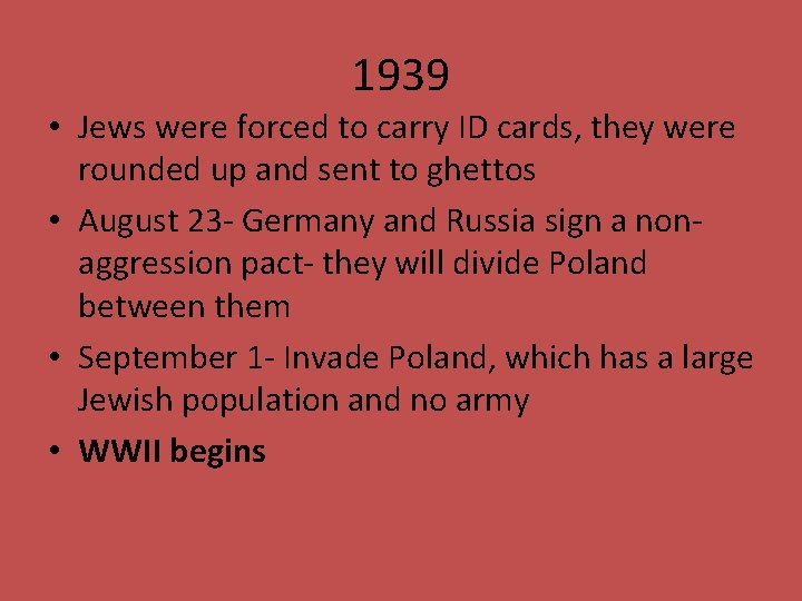 1939 • Jews were forced to carry ID cards, they were rounded up and