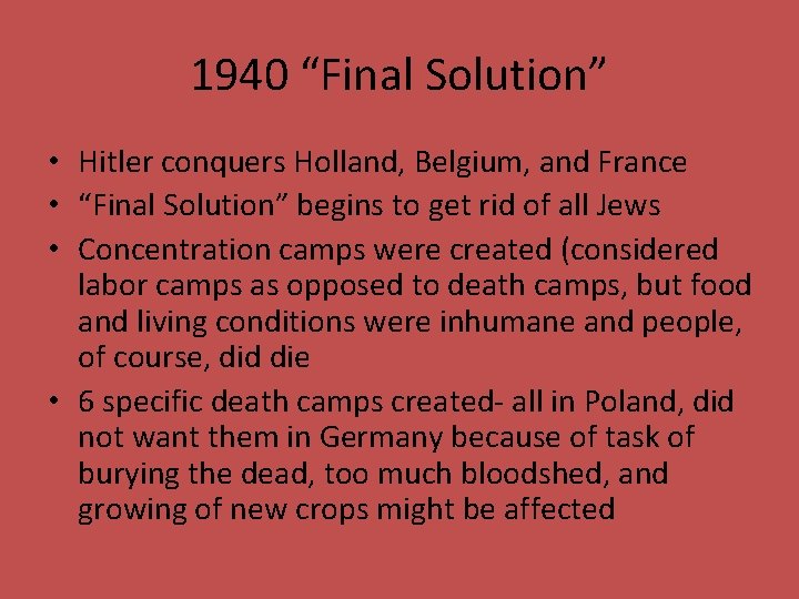 1940 “Final Solution” • Hitler conquers Holland, Belgium, and France • “Final Solution” begins