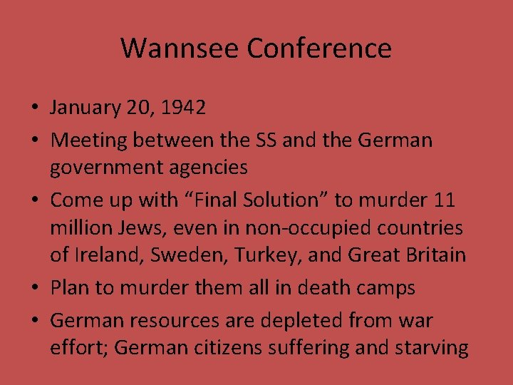 Wannsee Conference • January 20, 1942 • Meeting between the SS and the German