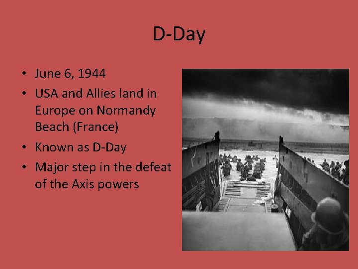 D-Day • June 6, 1944 • USA and Allies land in Europe on Normandy