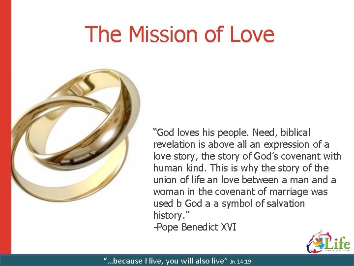 The Mission of Love “God loves his people. Need, biblical revelation is above all