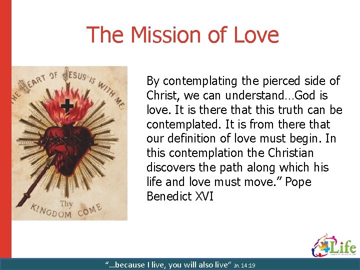 The Mission of Love By contemplating the pierced side of Christ, we can understand…God