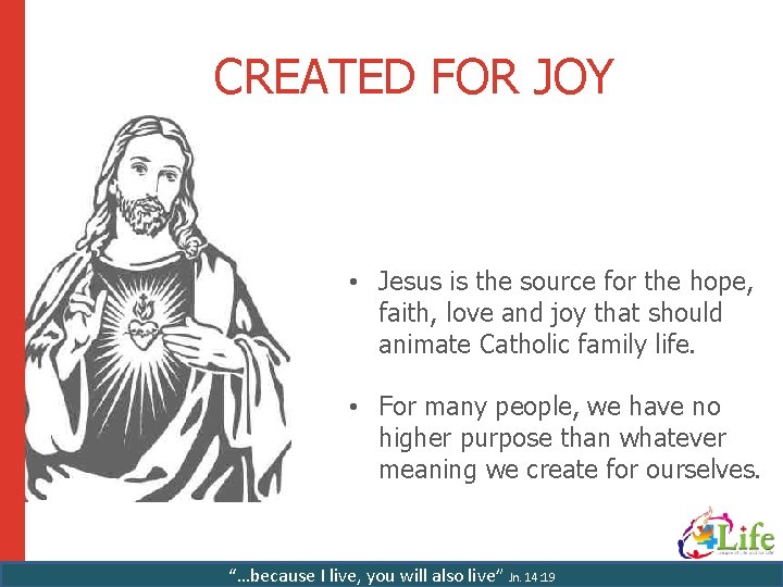 CREATED FOR JOY • Jesus is the source for the hope, faith, love and