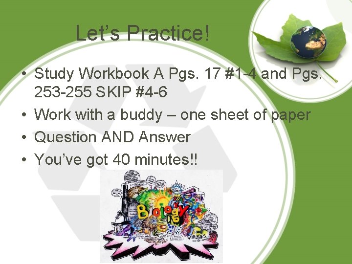 Let’s Practice! • Study Workbook A Pgs. 17 #1 -4 and Pgs. 253 -255