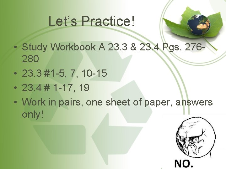 Let’s Practice! • Study Workbook A 23. 3 & 23. 4 Pgs. 276280 •