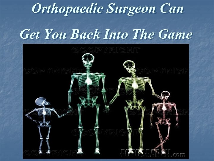 Orthopaedic Surgeon Can Get You Back Into The Game 