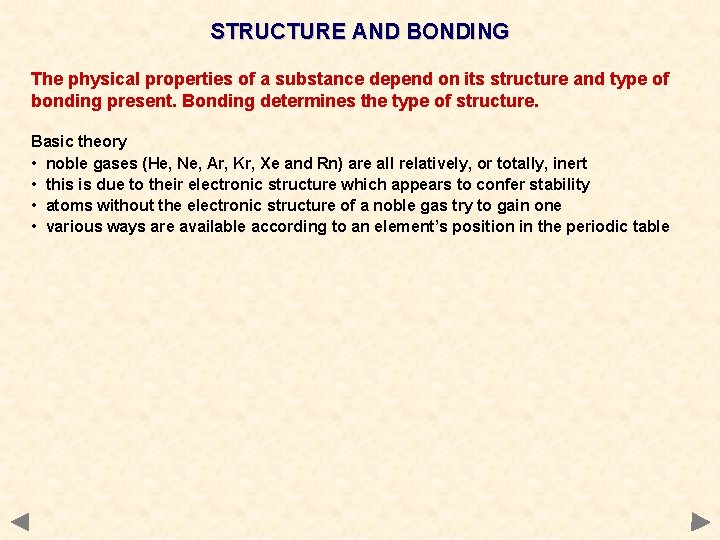 STRUCTURE AND BONDING The physical properties of a substance depend on its structure and