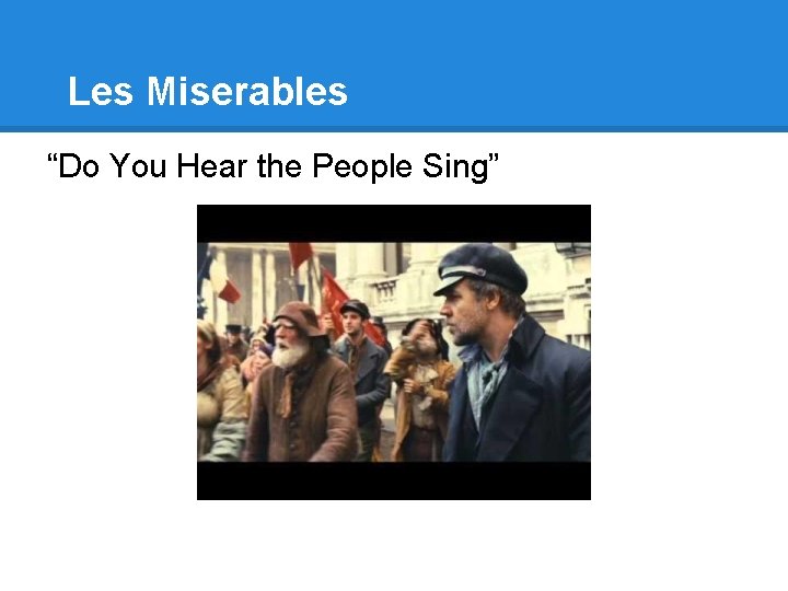 Les Miserables “Do You Hear the People Sing” 