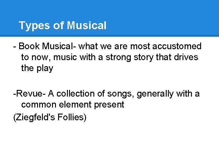 Types of Musical - Book Musical- what we are most accustomed to now, music