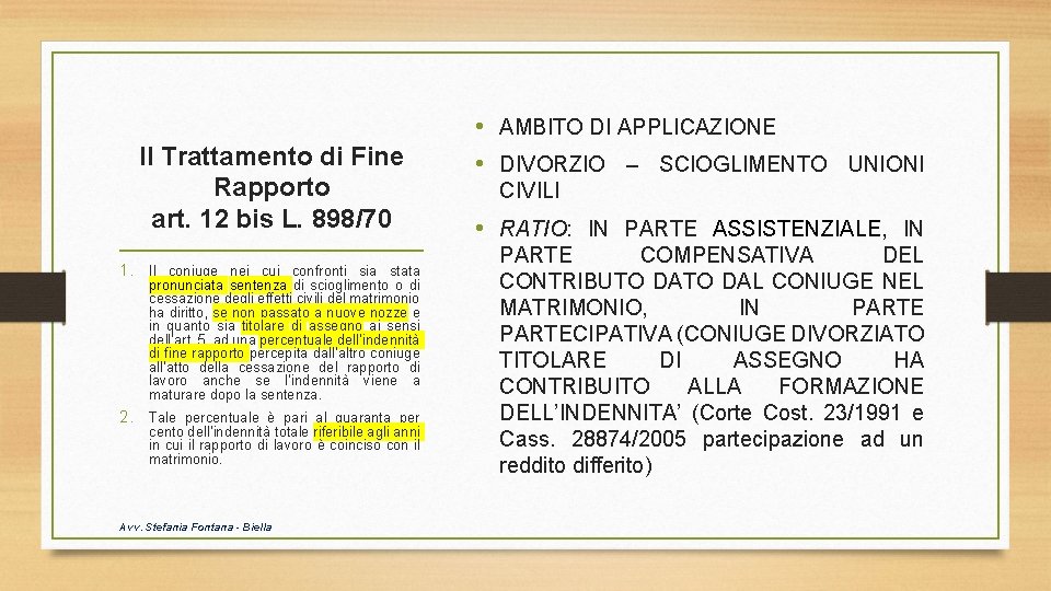 Il Trattamento di Fine Rapporto art. 12 bis L. 898/70 1. Il coniuge nei