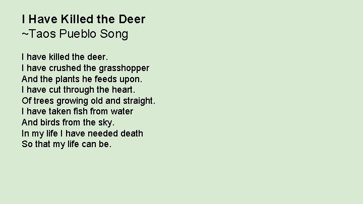 I Have Killed the Deer ~Taos Pueblo Song I have killed the deer. I
