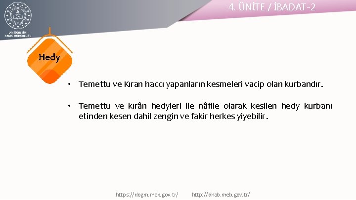 4. ÜNİTE / İBADAT-2 Hedy • Temettu ve Kıran haccı yapanların kesmeleri vacip olan