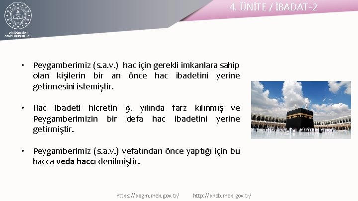 4. ÜNİTE / İBADAT-2 • Peygamberimiz (s. a. v. ) hac için gerekli imkanlara