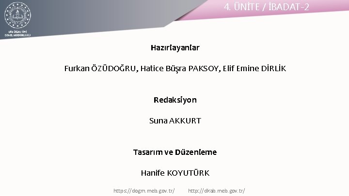 4. ÜNİTE / İBADAT-2 Hazırlayanlar Furkan ÖZÜDOĞRU, Hatice Büşra PAKSOY, Elif Emine DİRLİK Redaksiyon