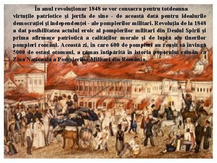 În anul revoluţionar 1848 se vor consacra pentru totdeauna virtuţile patriotice şi jertfa de