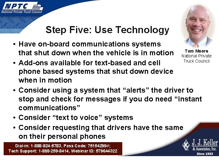 Step Five: Use Technology • Have on-board communications systems Tom Moore that shut down