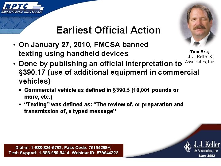 Earliest Official Action • On January 27, 2010, FMCSA banned Tom Bray texting using
