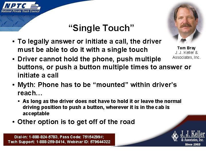 “Single Touch” • To legally answer or initiate a call, the driver Tom Bray