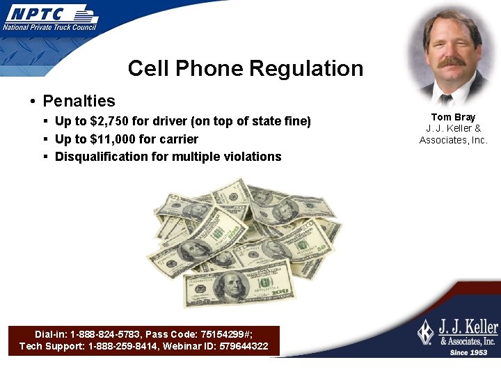 Cell Phone Regulation • Penalties § Up to $2, 750 for driver (on top