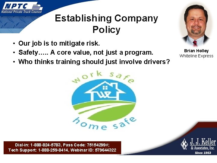 Establishing Company Policy • Our job is to mitigate risk. • Safety…. . A