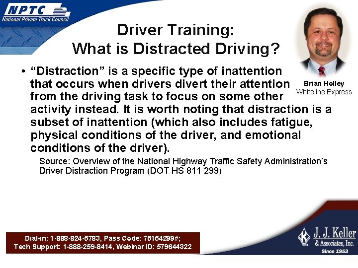 Driver Training: What is Distracted Driving? • “Distraction” is a specific type of inattention