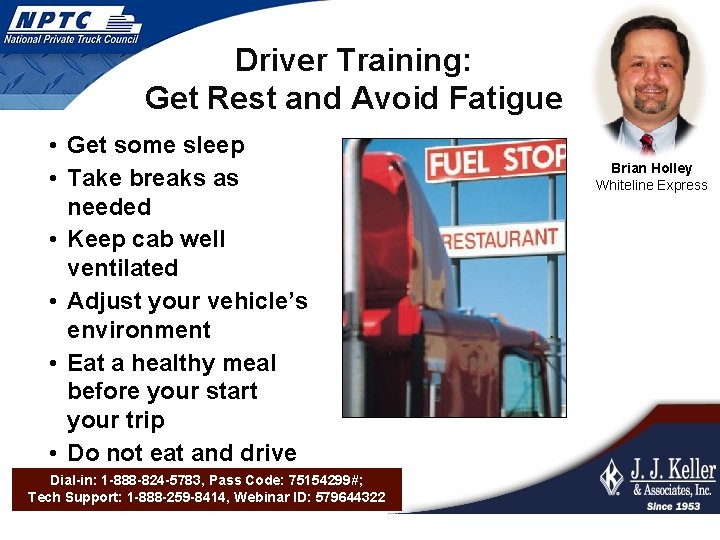 Driver Training: Get Rest and Avoid Fatigue • Get some sleep • Take breaks