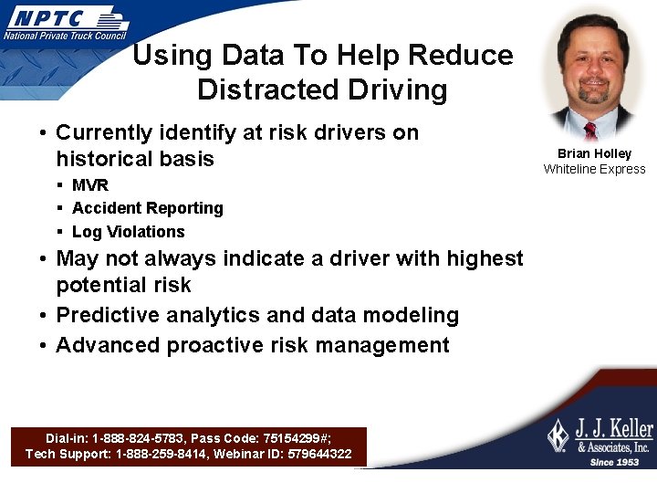 Using Data To Help Reduce Distracted Driving • Currently identify at risk drivers on