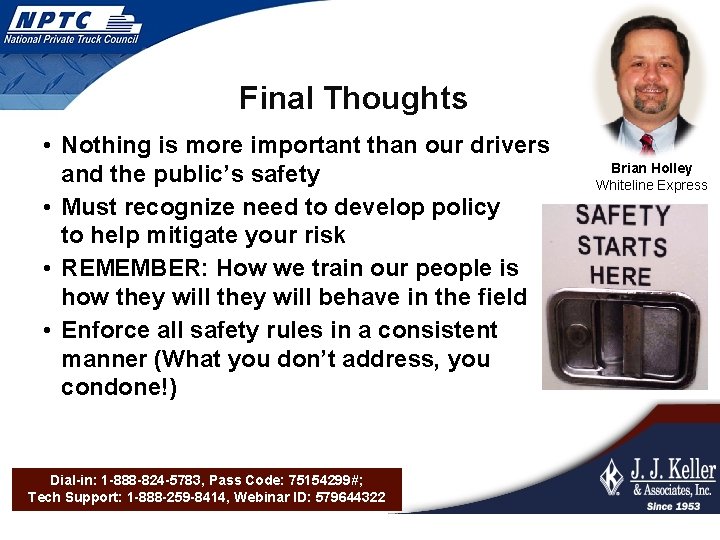 Final Thoughts • Nothing is more important than our drivers and the public’s safety