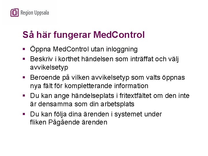 Så här fungerar Med. Control § Öppna Med. Control utan inloggning § Beskriv i