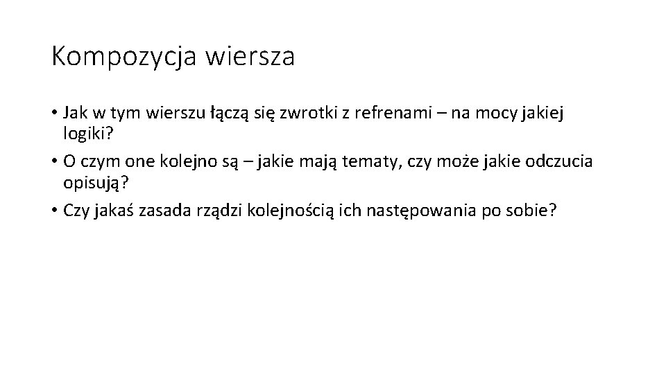 Kompozycja wiersza • Jak w tym wierszu łączą się zwrotki z refrenami – na