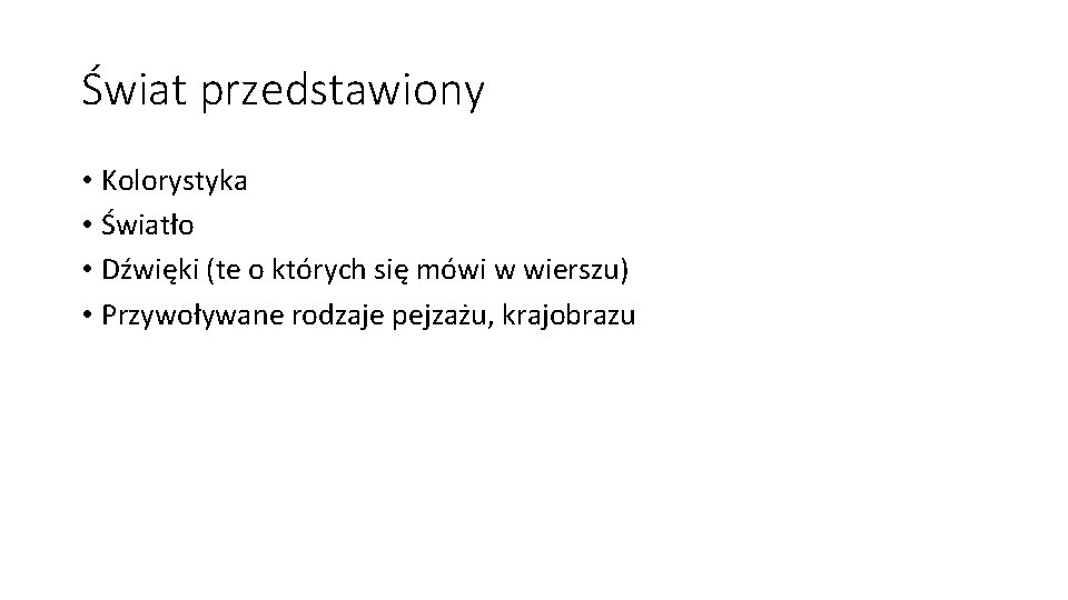 Świat przedstawiony • Kolorystyka • Światło • Dźwięki (te o których się mówi w