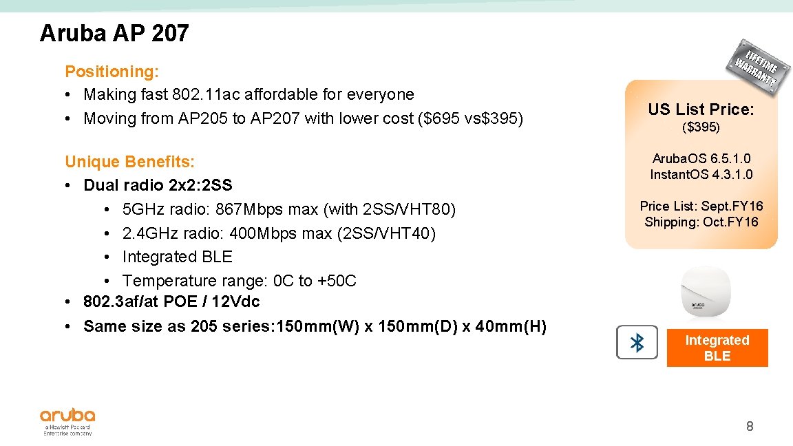 Aruba AP 207 Positioning: • Making fast 802. 11 ac affordable for everyone •