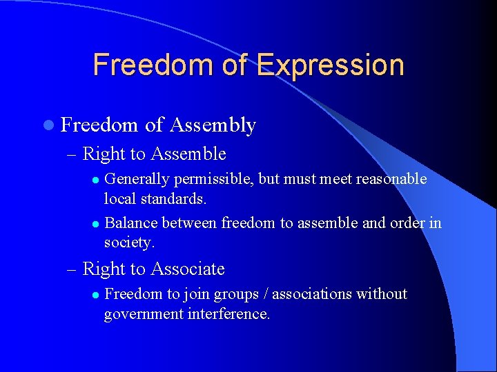 Freedom of Expression l Freedom of Assembly – Right to Assemble Generally permissible, but