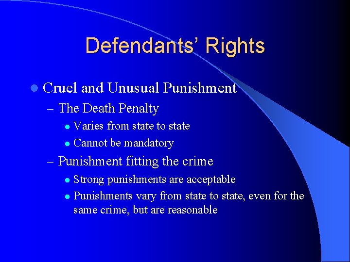 Defendants’ Rights l Cruel and Unusual Punishment – The Death Penalty Varies from state