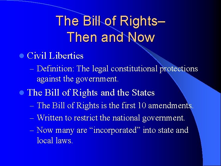 The Bill of Rights– Then and Now l Civil Liberties – Definition: The legal